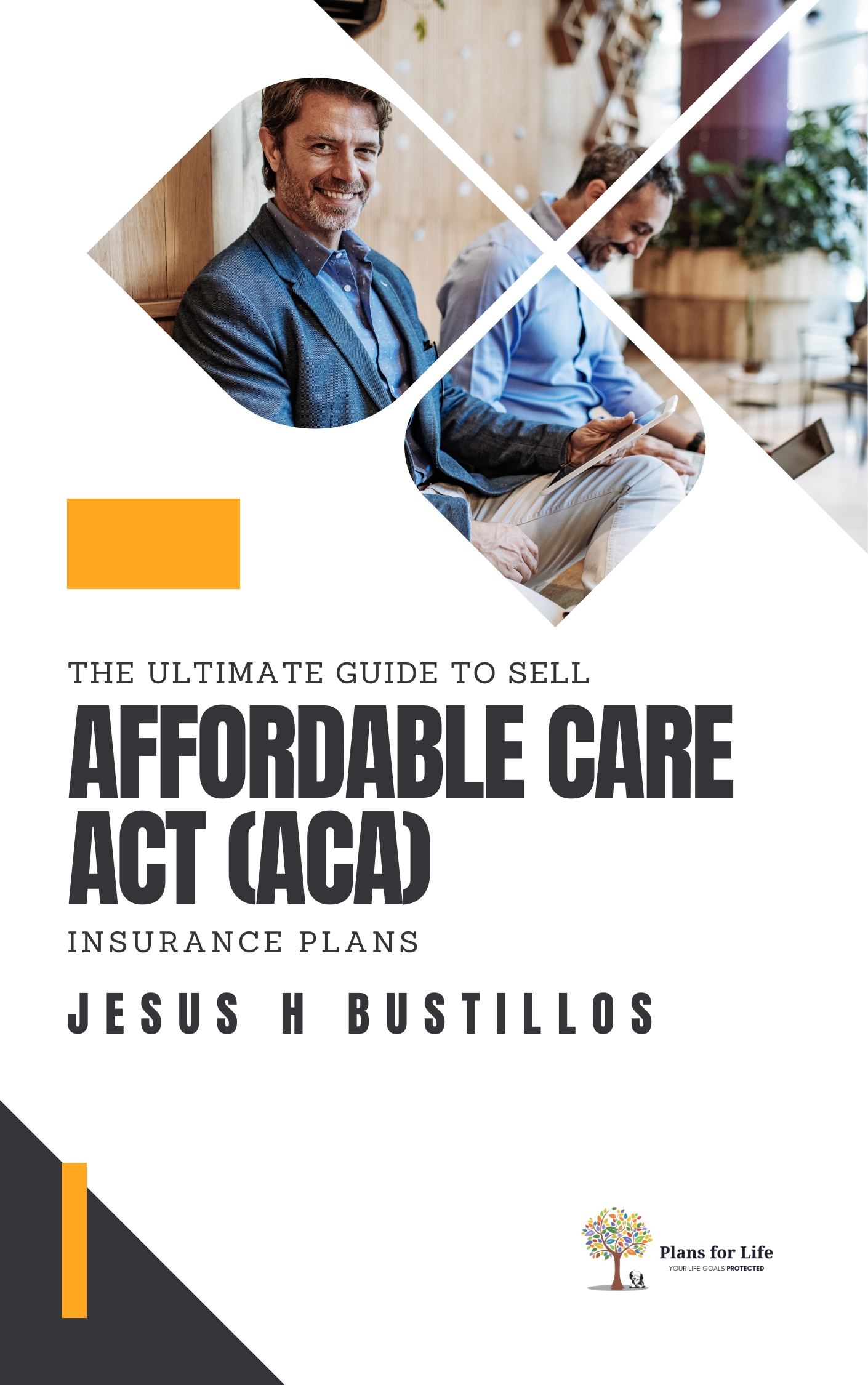 The Ultimate Guide to Sell Affordable Care Act (ACA) Insurance Plans